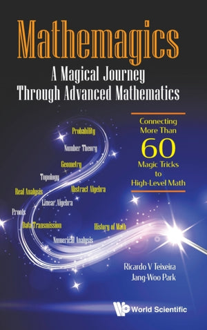Mathemagics: A Magical Journey Through Advanced Mathematics