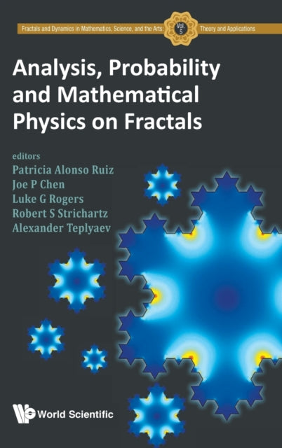 Book cover of: Analysis, Probability And Mathematical Physics On Fractals. By: Robert S. Strichartz