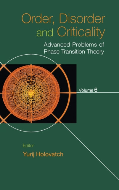 Book cover of: Order, Disorder And Criticality: Advanced Problems Of Phase Transition Theory - Volume 6. By: Yurij Holovatch