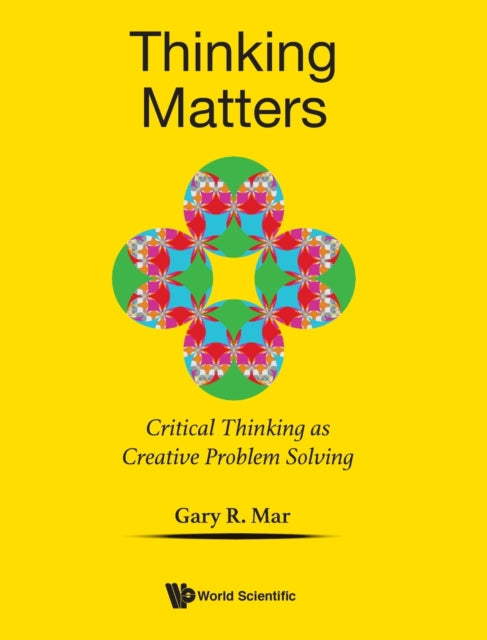 Thinking Matters: Critical Thinking As Creative Problem Solving