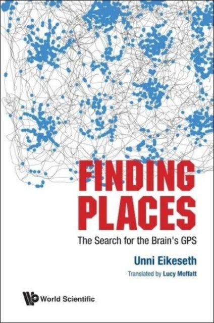 Book cover of: Finding Places: The Search For The Brain's Gps. By: Unni Eikeseth