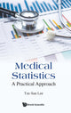 Book cover of: Medical Statistics: A Practical Approach. By: Tze-San Lee