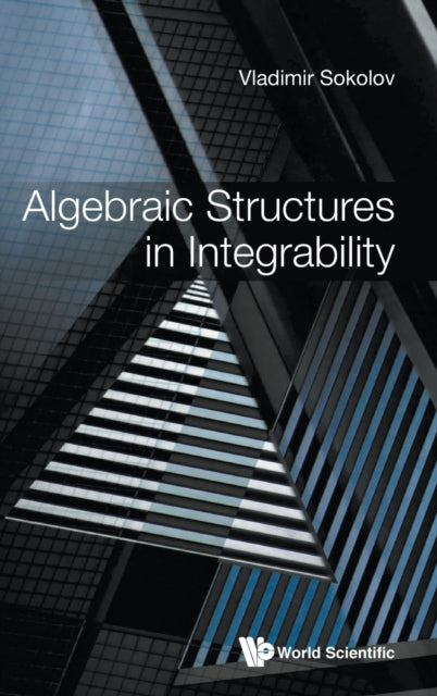 Book cover of: Algebraic Structures In Integrability: Foreword By Victor Kac. By: Vladimir V. Sokolov