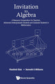 Book cover of: Invitation To Algebra: A Resource Compendium For Teachers, Advanced Undergraduate Students And Graduate Students In Mathematics. By: S