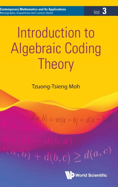 Book cover of: Introduction To Algebraic Coding Theory. By: T. T. Moh