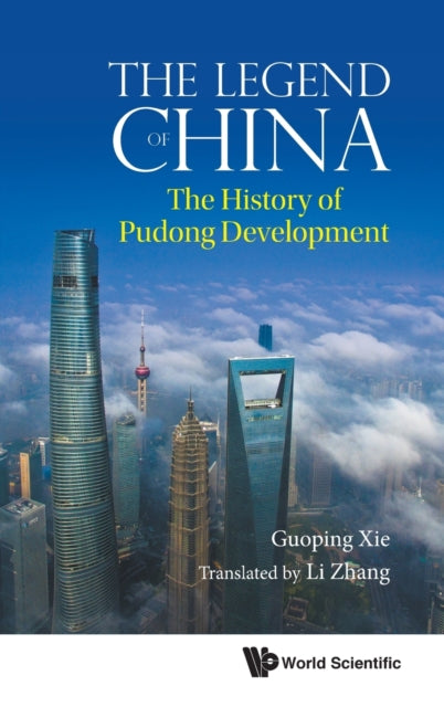 Book cover of: Legend Of China, The: The History Of Pudong Development. By: Guoping Xie