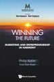 Book cover of: Markplus Inc: Winning The Future - Marketing And Entrepreneurship In Harmony. By: Philip Kotler