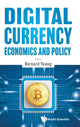 Book cover of: Digital Currency Economics And Policy. By: Bernard Yeung
