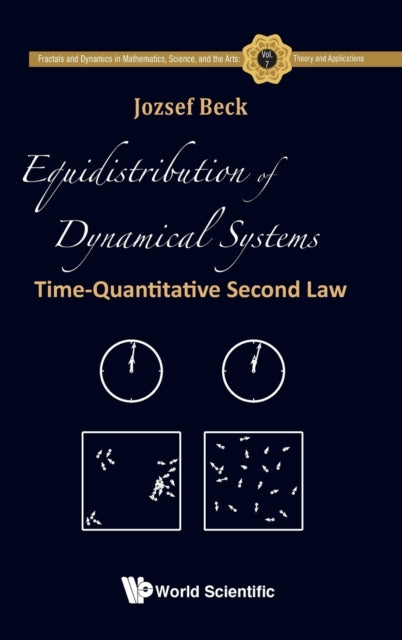 Book cover of: Equidistribution Of Dynamical Systems: Time-quantitative Second Law. By: József Beck