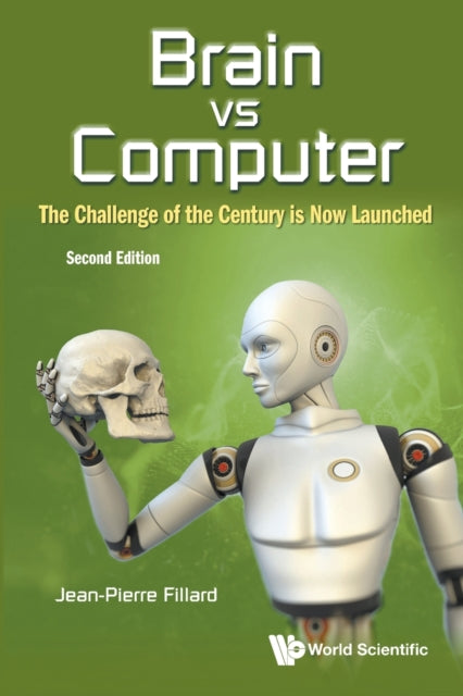 Book cover of: Brain Vs Computer: The Challenge Of The Century Is Now Launched. By: J. P. Fillard