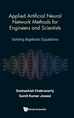 Applied Artificial Neural Network Methods For Engineers And Scientists: Solving Algebraic Equations