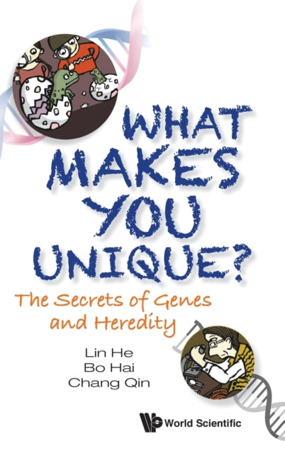 Book cover of: What Makes You Unique?: The Secrets Of Genes And Heredity. By: AL