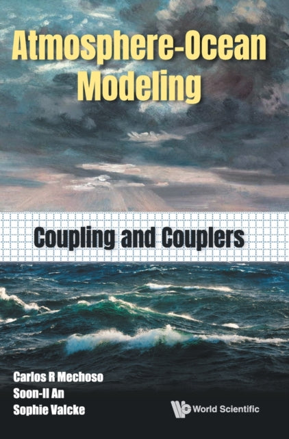 Book cover of: Atmosphere-ocean Modeling: Coupling And Couplers. By: Carlos R. Mechoso