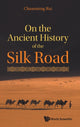 Book cover of: On The Ancient History Of The Silk Road. By: Chuanming Rui