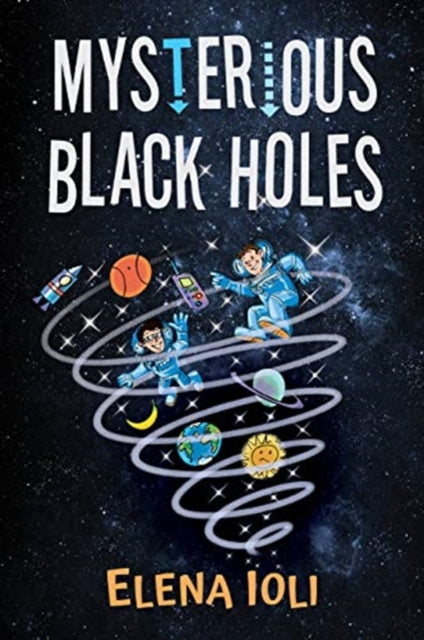Book cover of: Mysterious Black Holes. By: Elena Ioli