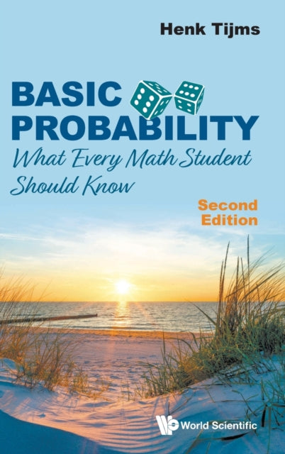 Book cover of: Basic Probability: What Every Math Student Should Know. By: H. C. Tijms