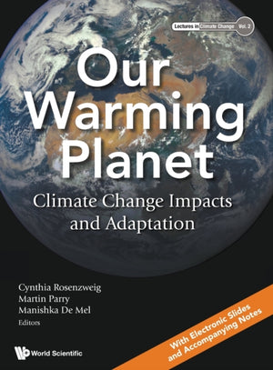 Our Warming Planet: Climate Change Impacts And Adaptation