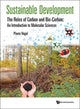 Book cover of: Sustainable Development - The Roles Of Carbon And Bio-carbon: An Introduction To Molecular Sciences. By: Pierre Vogel