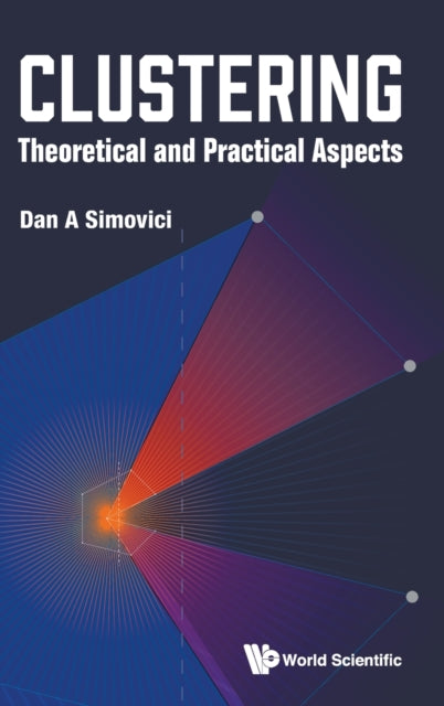 Book cover of: Clustering: Theoretical And Practical Aspects. By: Dan A Simovici