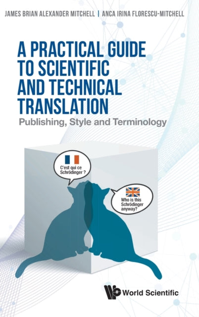 Book cover of: Practical Guide To Scientific And Technical Translation, A: Publishing, Style And Terminology. By: J. B. A. Mitchell