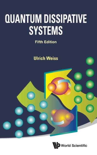 Book cover of: Quantum Dissipative Systems (Fifth Edition). By: U. Weiss