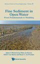 Book cover of: Fine Sediment In Open Water: From Fundamentals To Modeling. By: Johan C. Winterwerp