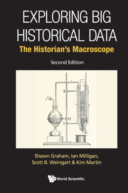 Book cover of: Exploring Big Historical Data: The Historian's Macroscope. By: Shawn Graham