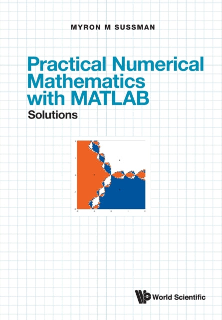 Book cover of: Practical Numerical Mathematics With Matlab: Solutions. By: Mike Myron Sussman