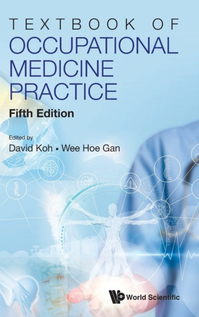 Book cover of: Textbook Of Occupational Medicine Practice (Fifth Edition). By: David Koh