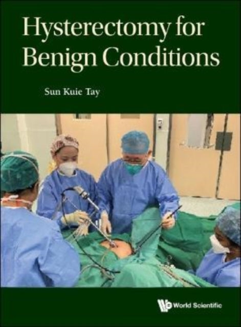 Book cover of: Hysterectomy For Benign Conditions. By: Sun Kuie Tay
