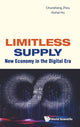 Book cover of: Limitless Supply: New Economy In The Digital Era. By: Chunsheng Zhou
