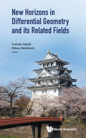 New Horizons In Differential Geometry And Its Related Fields
