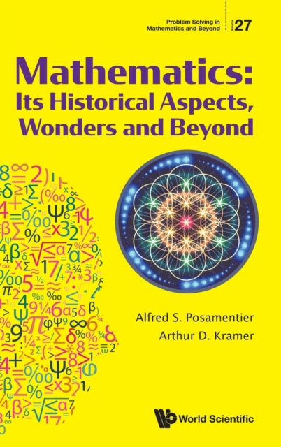 Book cover of: Mathematics: Its Historical Aspects, Wonders And Beyond. By: Alfred S. Posamentier