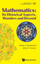Book cover of: Mathematics: Its Historical Aspects, Wonders And Beyond. By: Alfred S. Posamentier