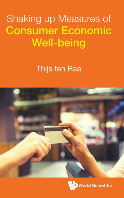 Book cover of: Shaking Up Measures Of Consumer Economic Well-being. By: Thijs Ten Raa