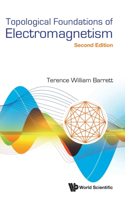 Book cover of: Topological Foundations Of Electromagnetism. By: T. W. Barrett