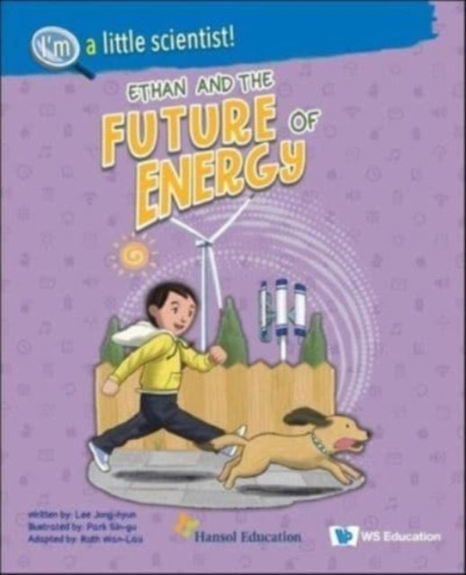 Book cover of: Ethan And The Future Of Energy. By: Jong-Hyun Lee