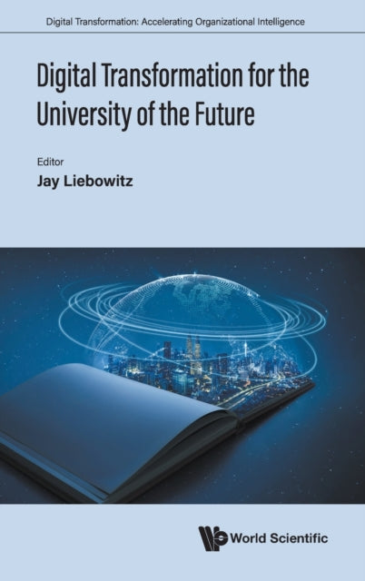 Book cover of: Digital Transformation For The University Of The Future. By: Jay Liebowitz