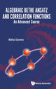 Book cover of: Algebraic Bethe Ansatz And Correlation Functions: An Advanced Course. By: Nikita Slavnov