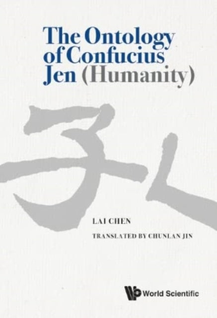 Book cover of: Ontology Of Confucius Jen (Humanity), The. By: Lai Chen