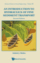Book cover of: Introduction To Hydraulics Of Fine Sediment Transport, An. By: Ashish J. Mehta