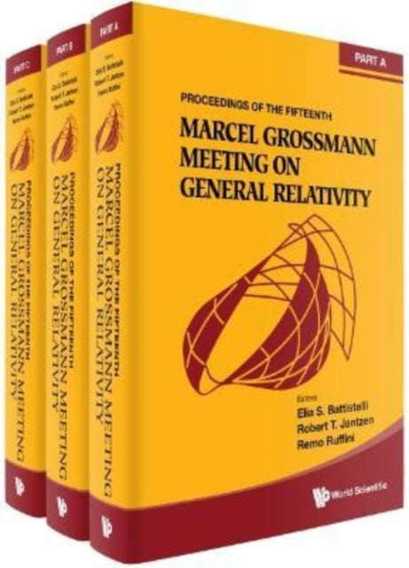 Book cover of: Fifteenth Marcel Grossmann Meeting, The: On Recent Developments In Theoretical And Experimental General Relativity, Astrophysics, And Relativistic Field Theories - Proceedings Of The Mg15 Meeting On General Relativity (In 3 Volumes). By: AL