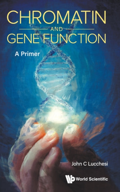 Book cover of: Chromatin And Gene Function: A Primer. By: John C. Lucchesi