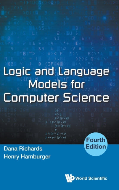 Book cover of: Logic And Language Models For Computer Science (Fourth Edition). By: Dana Richards
