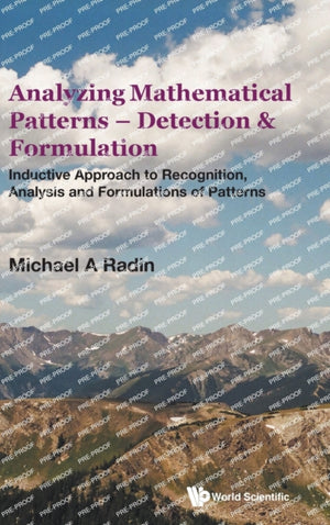 Analyzing Mathematical Patterns - Detection & Formulation: Inductive Approach To Recognition, Analysis And Formulations Of Patterns