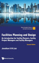 Book cover of: Facilities Planning And Design: An Introduction For Facility Planners, Facility Project Managers And Facility Managers. By: Jonathan Lian