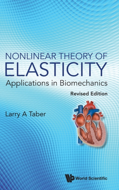 Book cover of: Nonlinear Theory Of Elasticity: Applications In Biomechanics (Revised Edition). By: A