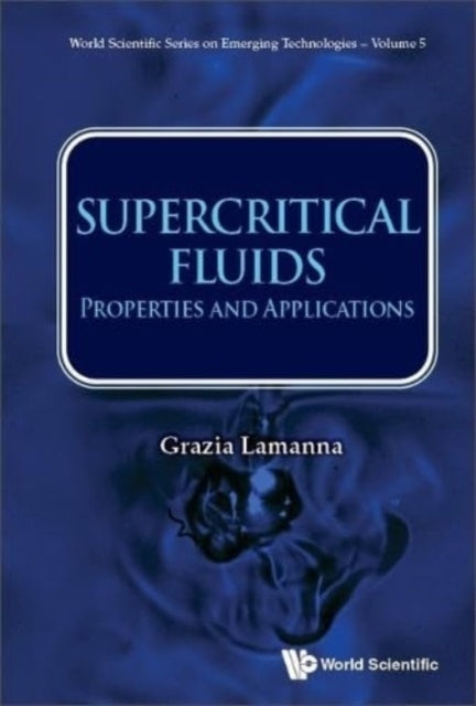 Book cover of: Supercritical Fluids: Properties And Applications. By: Grazia Lamanna