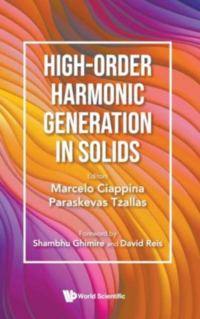 Book cover of: High-order Harmonic Generation In Solids. By: Marcelo Ciappina