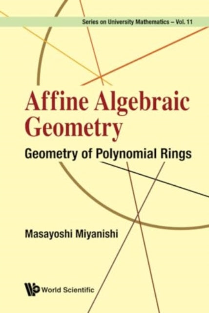 Book cover of: Affine Algebraic Geometry: Geometry Of Polynomial Rings. By: MASAYOSHI